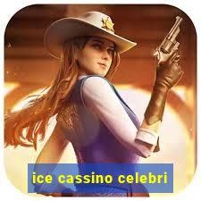 ice cassino celebri